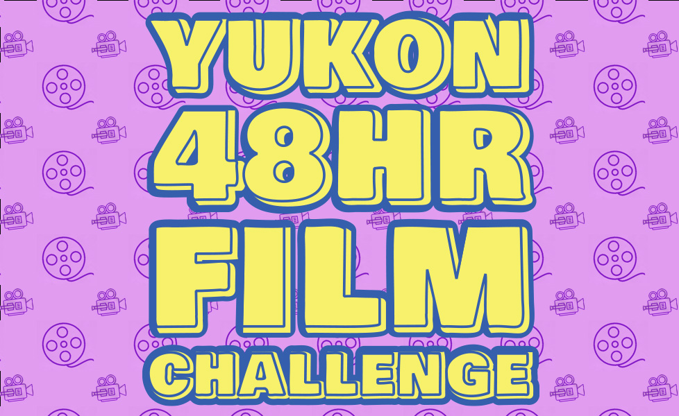 Dawson City 48 hour film festival challenge 